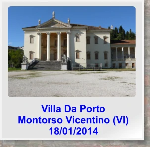 Villa Da Porto  Montorso Vicentino (VI) 18/01/2014
